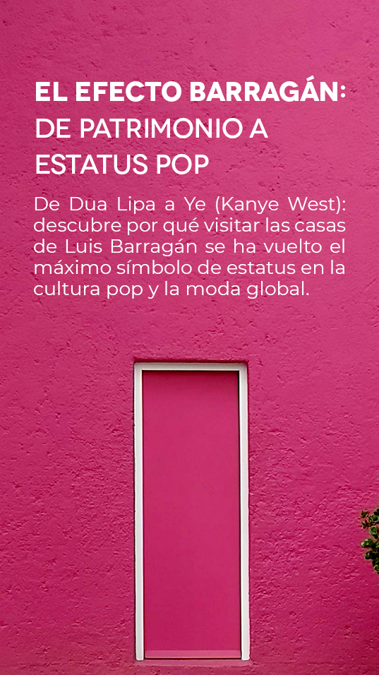 Efecto Barragán - De Patrimonio a Estatus Pop